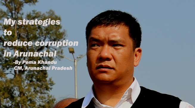 My strategies to reduce corruption in Arunachal- Pema Khandu