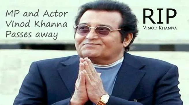 MP and Actor Vinod Khanna Passes away