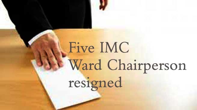 Five IMC Ward Chairperson resigned from their post