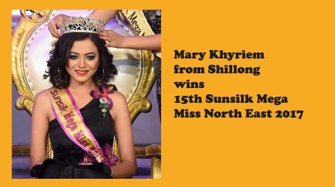 Mary Khyriem from Shillong wins 15th Sunsilk Mega Miss North East 2017  