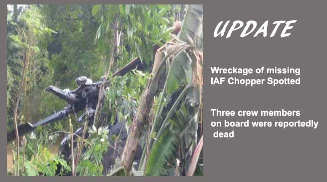 Itanagar- Missing IAF helicopter Spotted