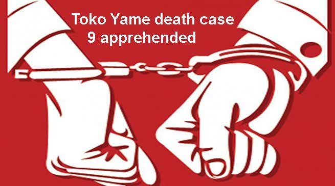 Tawang- 9 apprehended in Toko Yame death case