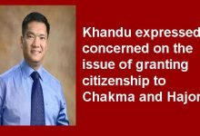 Arunachal: Khandu expressed concerned on the issue of granting citizenship to Chakma and Hajong