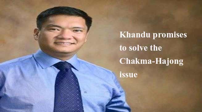 Khandu promises to solve the Chakma-Hajong issue