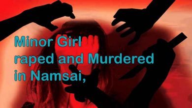 Arunachal: Minor raped and Murdered in Namsai, Tension prevails