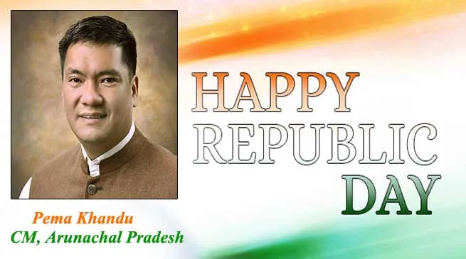 Arunachal: Republic Day Message from Chief Minister Pema Khandu