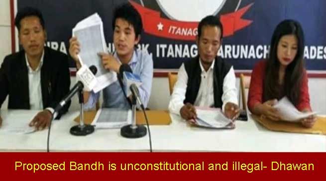Arunachal: Proposed Bandh Call by AAPYF unconstitutional and illegal- Dhawan