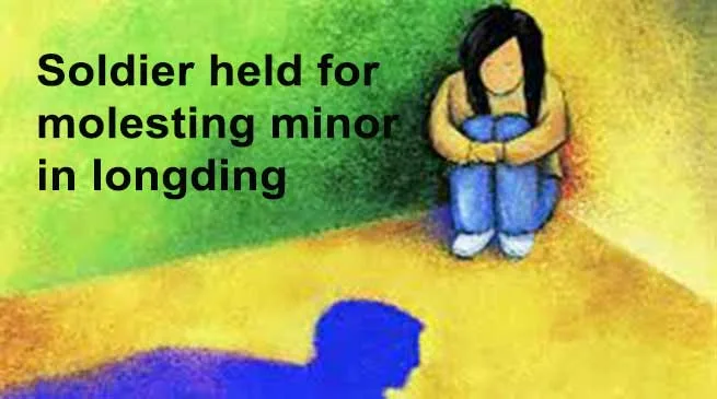 Arunachal: Soldier held for molesting minor in longding