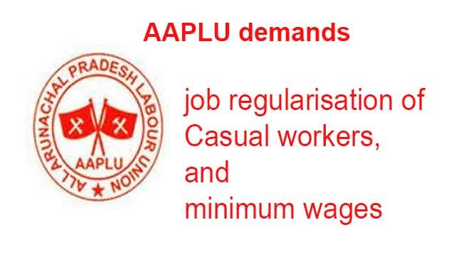 Arunachal:  AAPLU demands job regularisation of casual workers, minimum wages