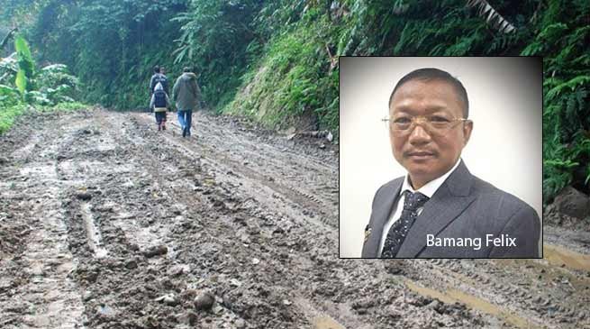Arunachal: 5025 Km roads projects worth of 3837cr under PMGSY cleared by Centre- Bamang Felix  