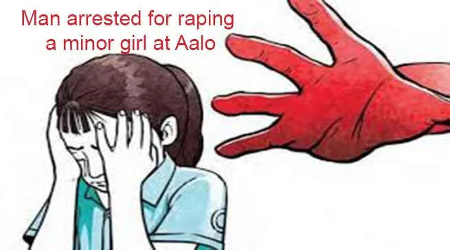 Arunachal: man arrested for raping a minor girl at Aalo
