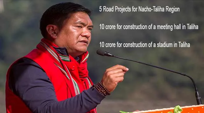 Arunachal: Five road projects has been launched in Nacho-TALIHA region- Khandu