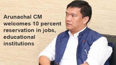 Arunachal CM welcomes 10 percent reservation in jobs,educational institutions