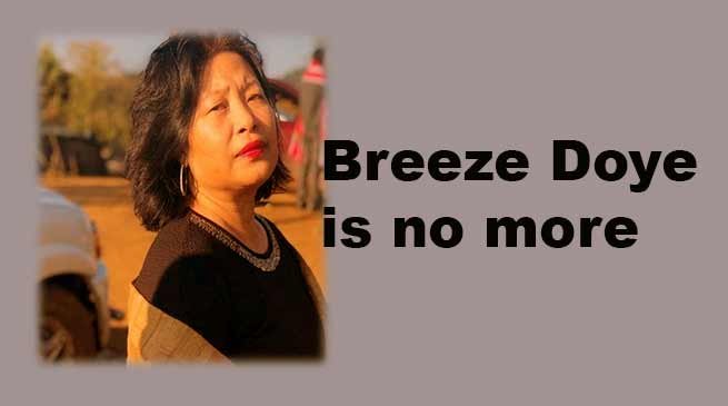 Arunachal: Breeze Doye is no more