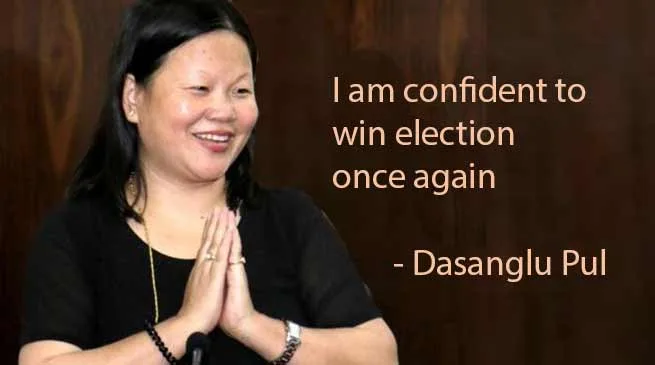 Arunachal: I am confident to win election once again- Dasanglu Pul
