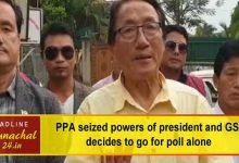Arunachal Elections: PPA seized powers of president and GS, decides to go for poll alone