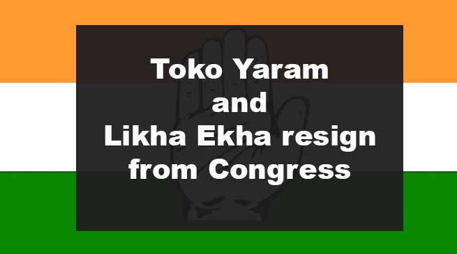 Arunachal: Toko Yaram and Likha Ekha resign from Congress