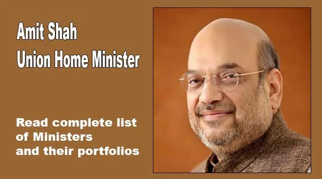 Amit shah gets Home ministry in PM Modi's cabinet