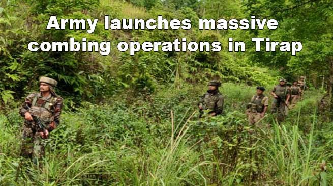 Arunachal: Army launches massive combing operations in Tirap