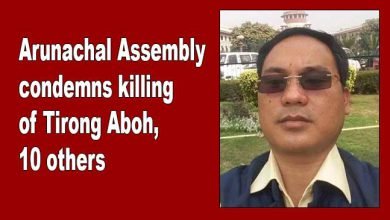 Arunachal Assembly condemns killing of Tirong Aboh, 10 others