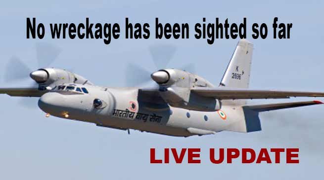 AN-32 plane missing in Arunachal- no wreckage has been sighted so far- LIVE UPDATE