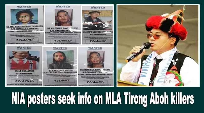 Arunachal: NIA posters seek info on MLA Tirong Aboh killers