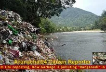 Arunachal: How Garbage is polluting "Ranganadi"- report by a citizen reporter