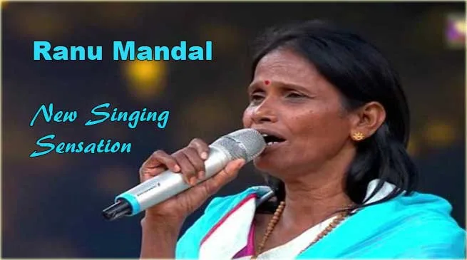 Ranu Mandal: New Singing Sensation