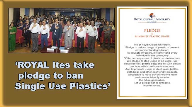 Assam: ‘ROYAL ites take pledge to ban Single Use Plastics’