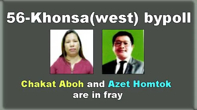 Arunachal: 56 Khonsa ( west) ready for bypoll