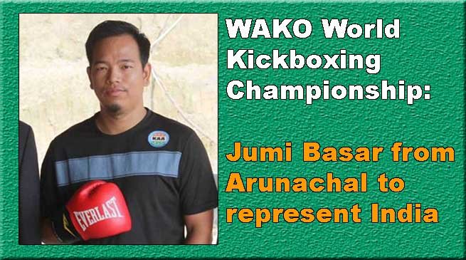 WAKO World Kickboxing Championship: Jumi Basar from Arunachal to represent India