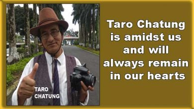 Taro Chatung is amidst us and remain always in our hearts- Journalist fraternity