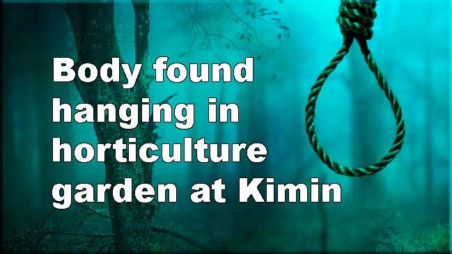 Arunachal: Man's Body found hanging in horticulture garden at Kimin