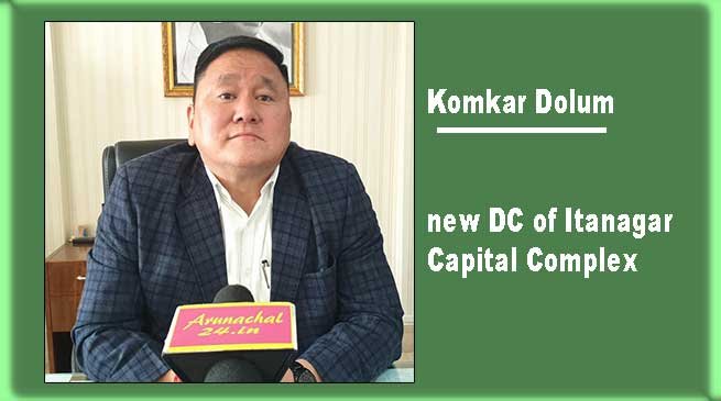 Komkar Dolum takes charge as new DC of Itanagar Capital Complex