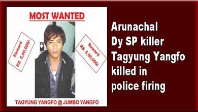 Arunachal Dy SP killer Tagyung Yangfo killed in police firing