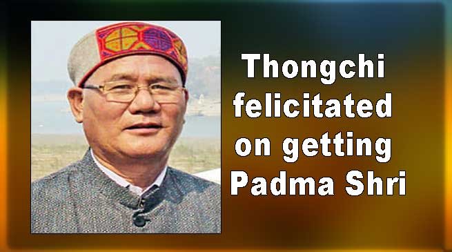 Arunachal: Thongchi felicitated on getting Padma Shri