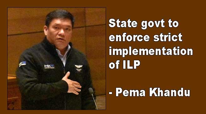 Arunachal: State govt to enforce strict implementation of ILP- Khandu