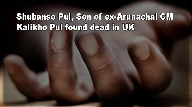 Shubanso Pul, Son of ex-Arunachal CM Kalikho Pul found dead in UK