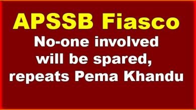 APSSB Fiasco: No-one involved will be spared, repeats Pema Khandu