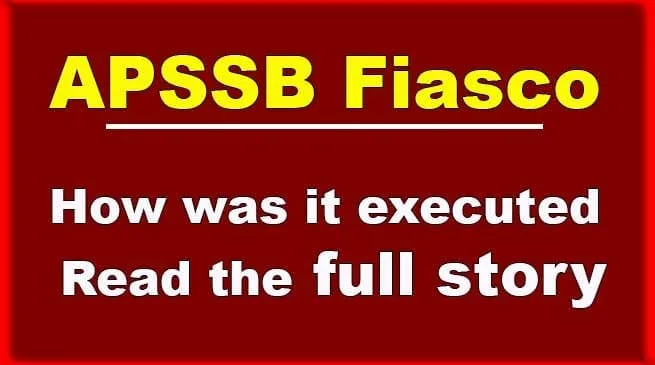 APSSB Fiasco: How was it executed, Read the full story