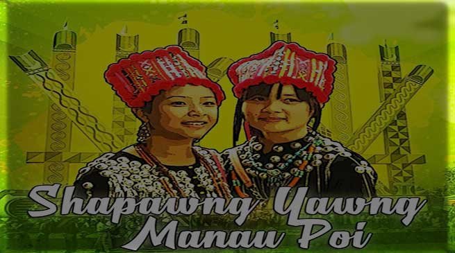 Arunachal Guv, CM extend Shapawng Yawng Manau Poi greetings