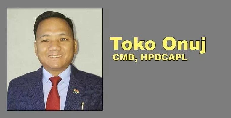 Arunachal: Toko Onuj new CMD OF HPDCAPL