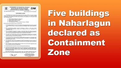 Arunachal: Five buildings in Naharlagun declared as Containment Zone