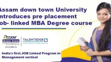 Assam down town University introduces pre placement job- linked MBA Degree course