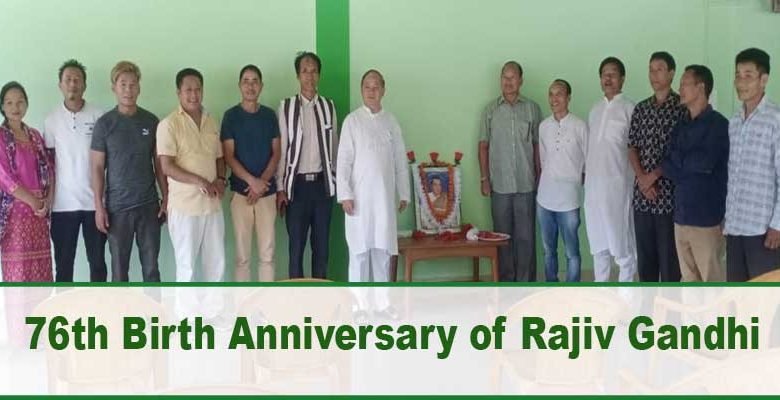 Arunachal: APCC Celebrates 76th Birth Anniversary of Rajiv Gandhi