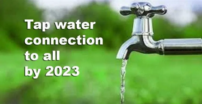 Arunachal: tap water connection to all households in the state by 2023 under Jal Jeevan mission