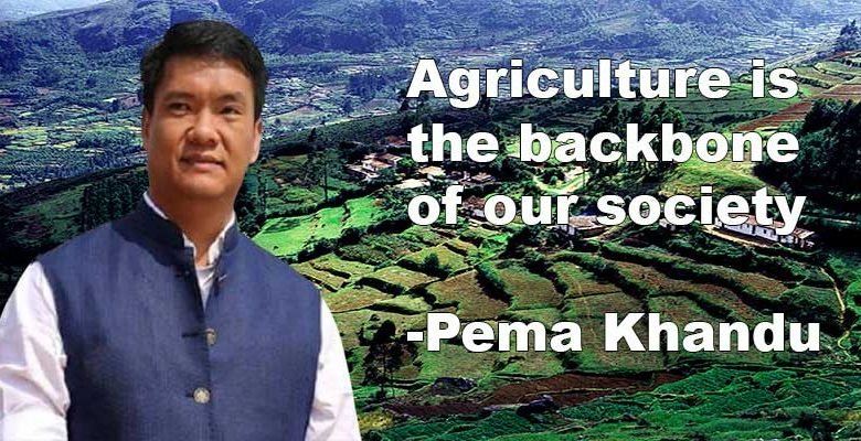 Arunachal: Agriculture is the backbone of our society- Pema Khandu