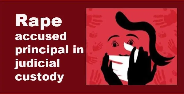 Arunachal:  Rape accused principal of Green Hills School in 7-day judicial custody