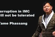 ITANAGAR: Corruption in IMC will not be tolerated-Tame Phassang