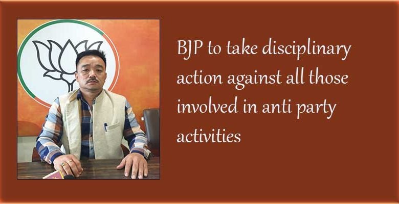 Arunachal: BJP to take disciplinary action against all those involved in anti party activities